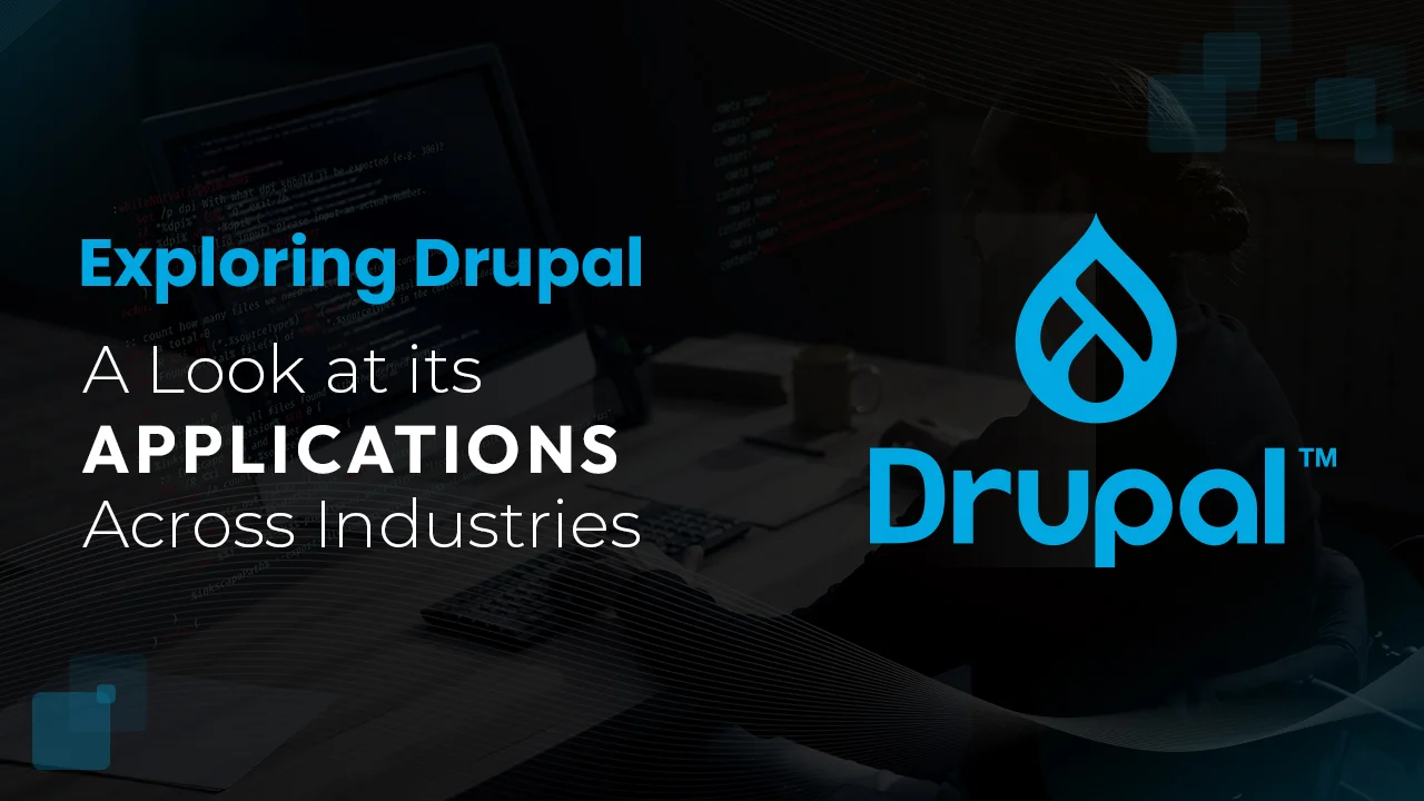 Exploring_Drupal_A_Look_at_its_Applications_Across-Industries