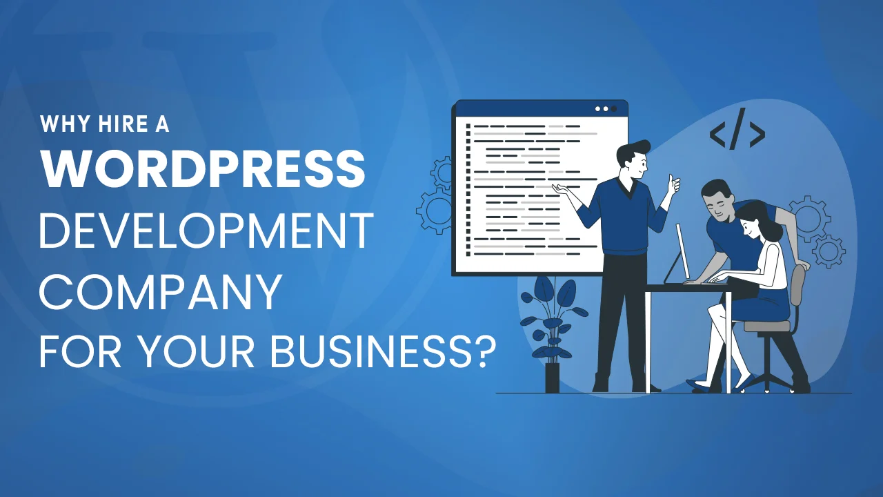 Why_Hire_a_WordPress_Development_Company_for_Your_Business