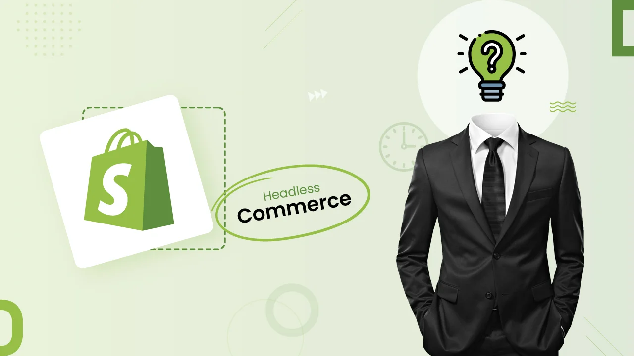 Headless Commerce How and When to Go Headless with Shopify