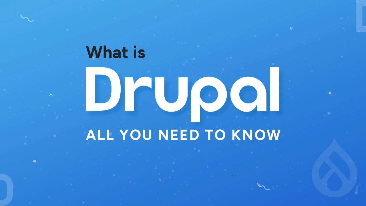 What is Drupal All you need to know