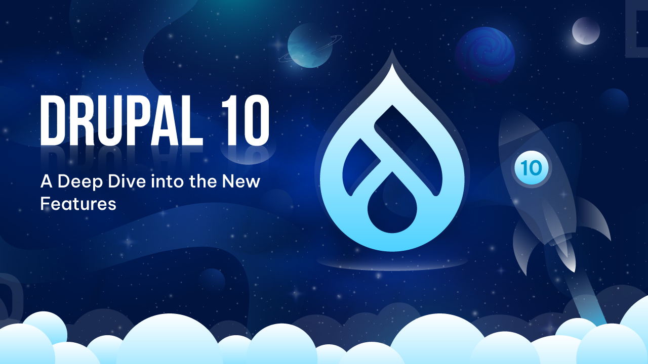 Drupal 10 A Deep Dive into the New Features